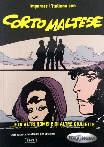 Corto Maltese: E Di Altri Romei E Di Altre Giuliette - B2/c