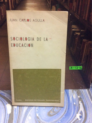 Sociología De La Educación -  Juan Carlos Agulla