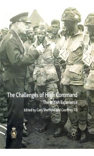 The Challenges Of High Command, De G. Sheffield. Editorial Palgrave Macmillan, Tapa Blanda En Inglés