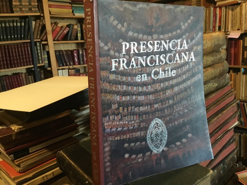 Presencia Franciscana En Chile. 1553-2003 Barrios Fotos