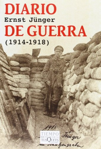 Diario De Guerra (1914-1918), De Ernst Jünger. Editorial Tusquets, Tapa Blanda En Español