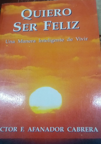 Libro Quiero Ser Feliz - Afanador