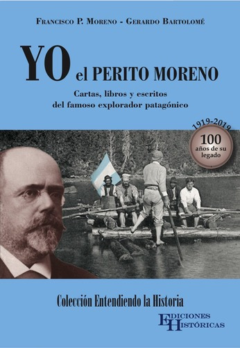 Yo, El Perito Moreno - Gerardo Bartolome, De Gerardo Bartolome. Editorial Ediciones Historicas En Español