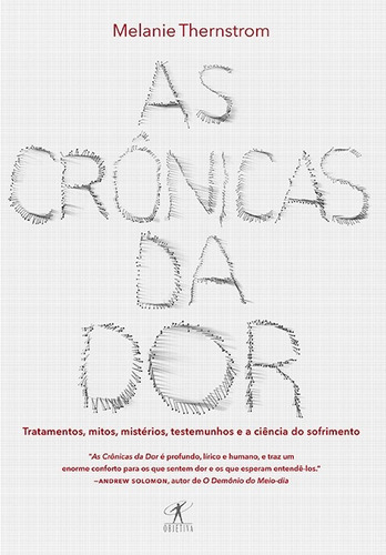 As crônicas da dor, de Thernstrom, Melanie. Editora Schwarcz SA, capa mole em português, 2011