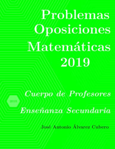 Problemas Resueltos De Oposiciones De Matematicas Ano 2019