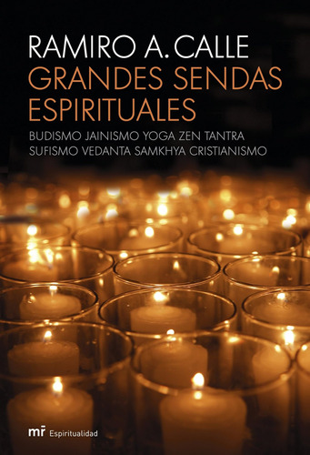 Grandes Sendas Espirituales: Budismo, Jainismo, Yoga, Zen, T