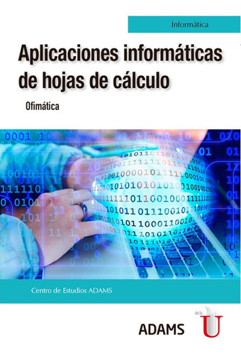 Aplicaciones Informaticas De Hojas De Calculo, De Adams Centro De Estudios. Editorial Ediciones De La U, Tapa Blanda En Español, 2018