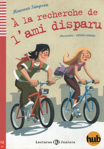 A La Recherche De L'ami Disparu - Lectures Hub Juniors Niveau 1, de Simpson, Maureen. Hub Editorial, tapa blanda en francés, 2010