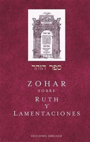 Zohar. Sobre Ruth Y Lamentaciones, de No Aplica. Editorial OBELISCO, tapa dura en español