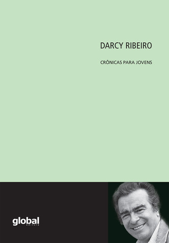 Darcy Ribeiro Crônicas Para Jovens, de Ribeiro, Darcy. Editora Grupo Editorial Global, capa mole em português, 2020