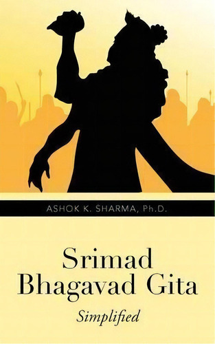 Srimad Bhagavad Gita, De Ashok K. Sharma. Editorial Partridge Publishing, Tapa Blanda En Inglés
