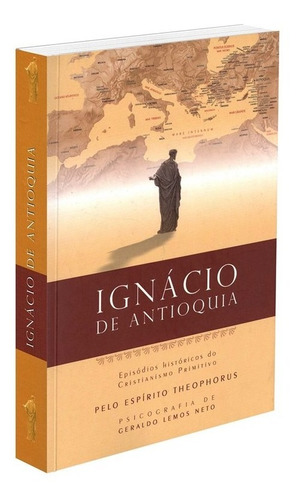 Ignácio De Antioquia: Não Aplica, De Médium: Geraldo Lemos Neto / Ditado Por: Theophorus. Série Não Aplica, Vol. Não Aplica. Editora Vinha De Luz, Capa Mole, Edição Não Aplica Em Português, 2005