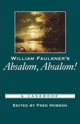 William Faulkner S Absalom Absalom Fred Hobson Paper