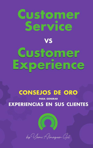 Customer Service Vs Customer Experience - Yami Almaguer Gil