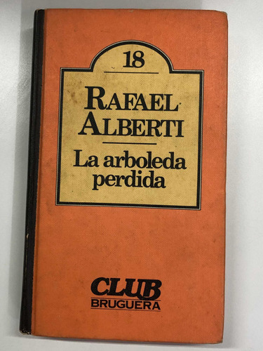 La Arboleda Perdida - Rafael Alberti - Club Bruguera