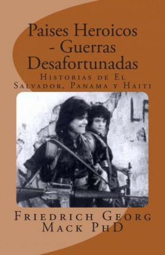 Libro Paises Heroicos - Guerras Desafortunadas - Friedric...