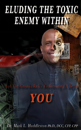 Eluding The Toxic Enemy Within, De Cpp, Mark L. Huddleston Dcc C.. Editorial Xulon Pr, Tapa Blanda En Inglés