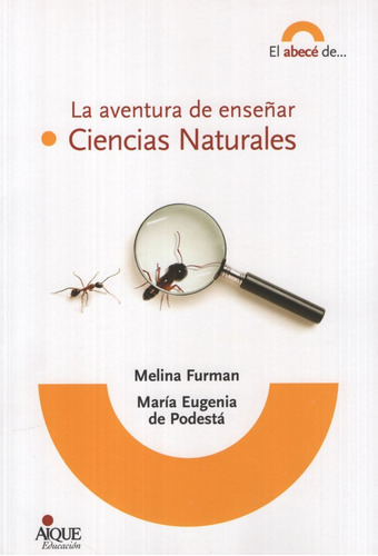 La Aventura De Enseñar Ciencias Naturales, De Furman, Melina. Editorial Aique, Tapa Blanda En Español, 2009