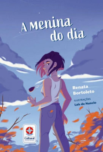 A Menina Do Dia, De Bortoleto, Renata. Editora Estrela Cultural, Capa Mole Em Português