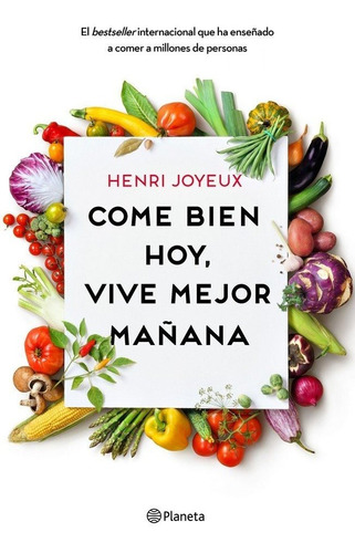 Come Bien Hoy, Vive Mejor Maãâ±ana, De Joyeux, Henri. Editorial Planeta, Tapa Blanda En Español