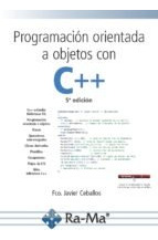 Programacion Orientada A Objetos Con C++ 5ªed - Ceballos...