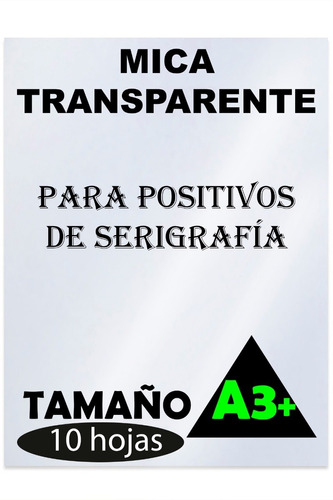 Micas Transparentes Para Positivos Serigrafia A3+/10 Hojas
