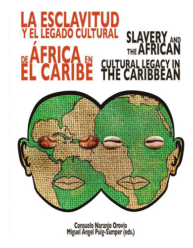 La Esclavitud Y El Legado Cultural De África En El Caribe 