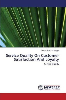 Libro Service Quality On Customer Satisfaction And Loyalt...