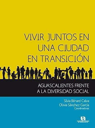 Vivir Juntos En Una Ciudad En Transicion (2009) Ccsh