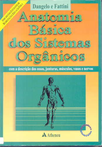 Anatomia básica dos sistemas orgânicos, de Dangelo, Jota. Editora Atheneu Ltda, capa mole em português, 2001