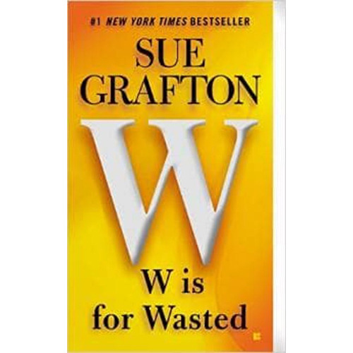 W Is For Wasted: A Kinsey Millhone Novel (book 23)