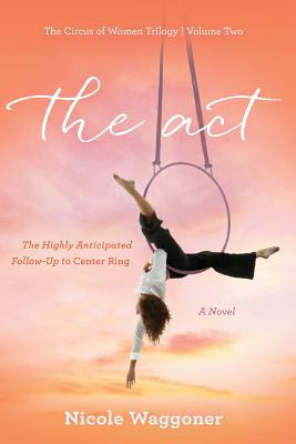 Libro The Act: Volume Ii, The Circus Of Women Trilogy: Vo...