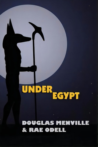 Under Egypt, De Menville, Douglas. Editorial Wildside Pr, Tapa Blanda En Inglés