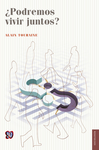 Podremos Vivir Juntos  - Touraine, Alain