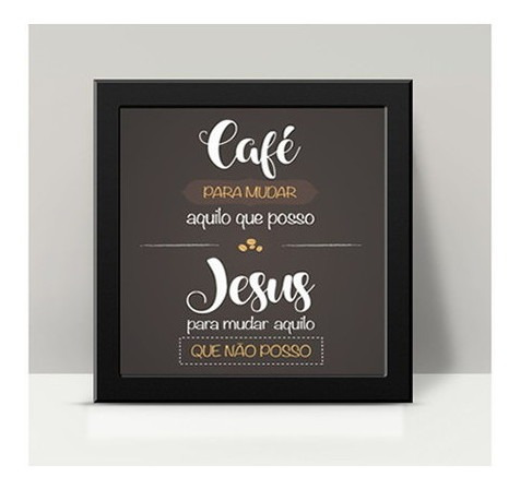 Quadro Com Moldura - Café E Jesus