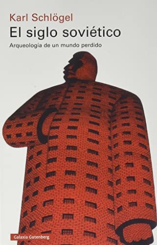 Book : El Siglo Sovietico Arqueologia De Un Mundo Perdido -