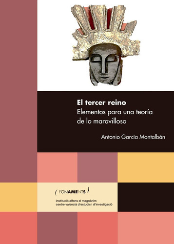 Elementos Para Una Teoria De Lo Maravilloso, De Garcia Montalban, Antonio. Editorial Institucio Alfons El Magnànim, Tapa Blanda En Español