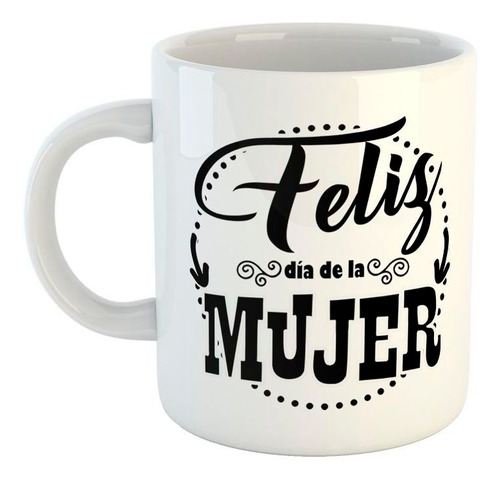 Taza De Ceramica Frase Dia De La Mujer Mama La Mejor