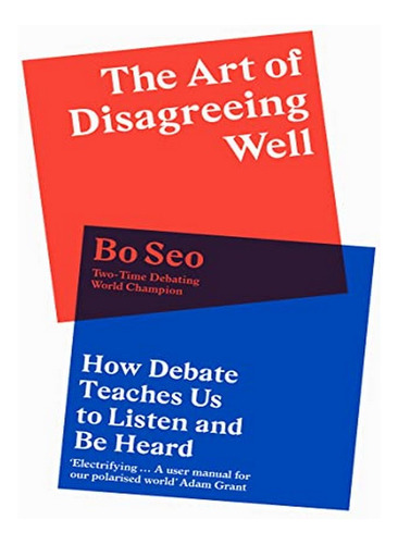 The Art Of Disagreeing Well - Bo Seo. Eb10