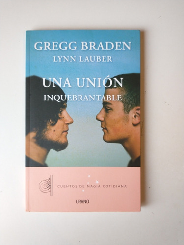 La Unión Inquebrantable Gregg Braden