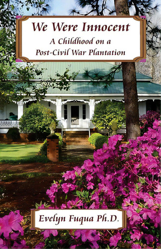 We Were Innocent: A Childhood On A Post-civil War Plantation, De Mounts, Paul. Editorial Lightning Source Inc, Tapa Blanda En Inglés