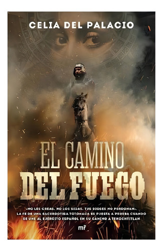 El camino del fuego, de Palacio, Celia del. Editorial Planeta, tapa pasta blanda, edición 1 en español, 2020