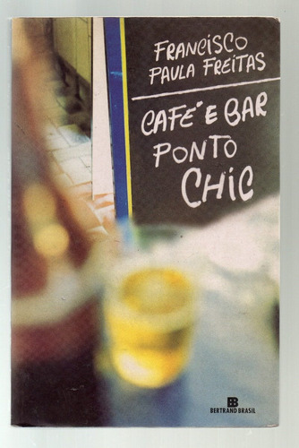 Cafe E Bar Ponto Chic -  Francisco Paula Freitas