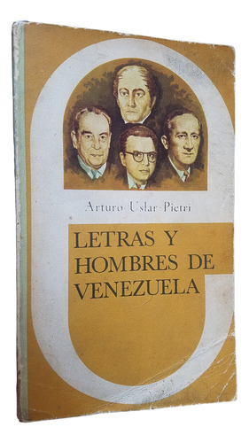 Letras Y Hombres De Venezuela Arturo Uslar Pietri Edime