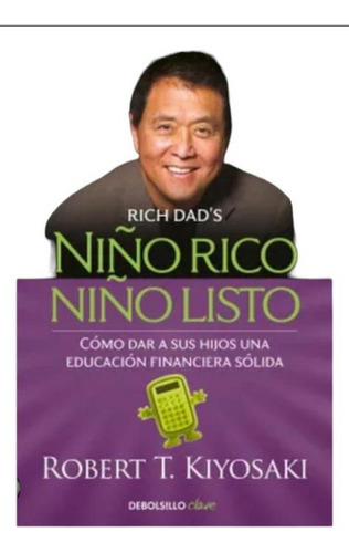 Niño Rico Niño Listo - Robert T Kiyosaki