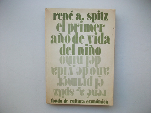 El Primer Año De Vida Del Niño - René A. Spitz