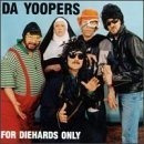 Da Yoopers For Diehards Only Usa Import Cd