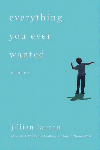 Everything You Ever Wanted, De Jillian Lauren. Editorial Plume Books, Tapa Blanda En Inglés