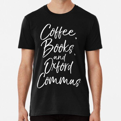 Remera Coffee, Books, And Oxford Commas Algodon Premium