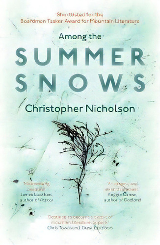 Among The Summer Snows : In Search Of Scotland's Last Snows, De Christopher Nicholson. Editorial September Publishing, Tapa Blanda En Inglés, 2018